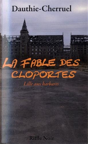 La fable des cloportes : Lille aux barbares