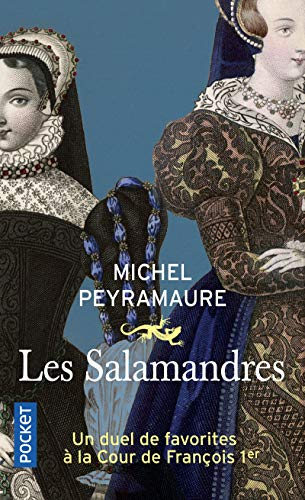 Les salamandres : un duel de favorites à la cour de François Ier