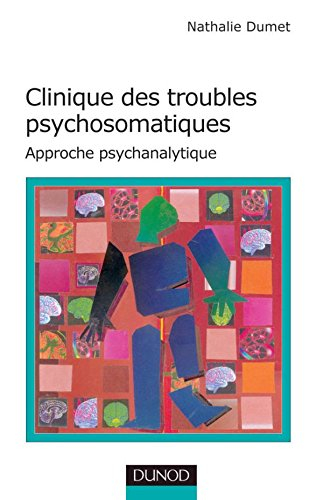 Clinique des troubles psychosomatiques : approche psychanalytique