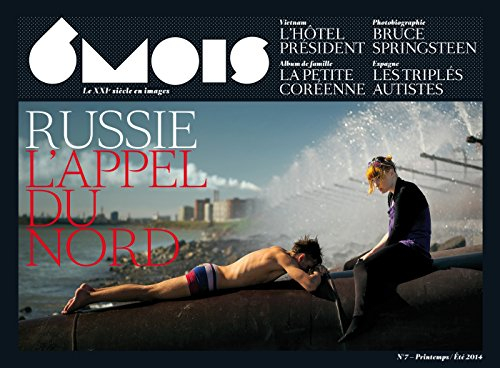 6 mois nº7 : russie, l'appel du nord