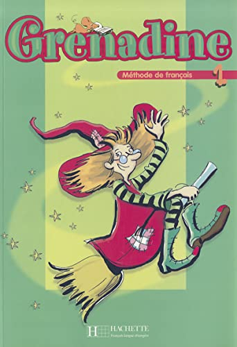 Grenadine, méthode de français, niveau 1 : livre de l'élève