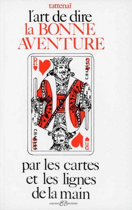 L'art de dire la bonne aventure : par les cartes et les lignes de la main