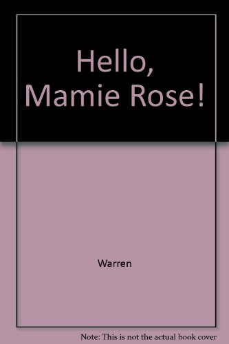 Hello, Mamie Rose !