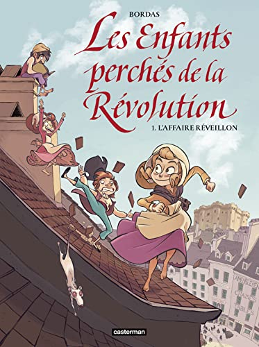 Les enfants perchés de la Révolution. Vol. 1. L'affaire Réveillon