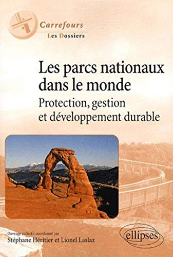 Les parcs nationaux dans le monde : protection, gestion et développement durable