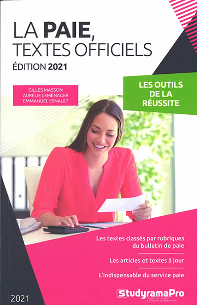 La paie, textes officiels 2021 : les outils de la réussite : les textes classés par rubriques du bul