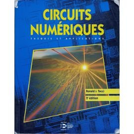 Circuits numériques - theorie et applications - troisième édition - theorie et applications