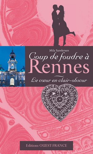 Le coeur en clair-obscur : coup de foudre à Rennes