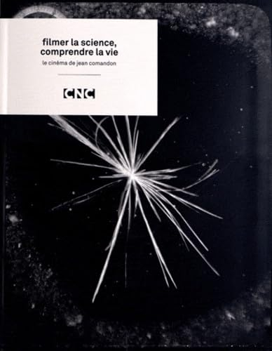 Filmer la science, comprendre la vie : le cinéma de Jean Comandon