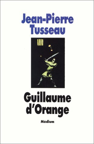 Les exploits héroïques de Guillaume d'Orange