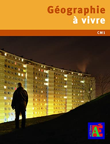 Géographie à vivre CM1 : 5 modules pour acquérir des concepts et des savoir-faire