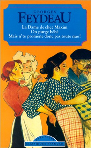 la dame de chez maxim , on purge bebe , mais n'te promene donc pas toute nue!