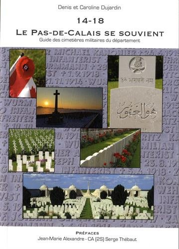 14-18, le Pas-de-Calais se souvient : Guide des cimetières militaires du département