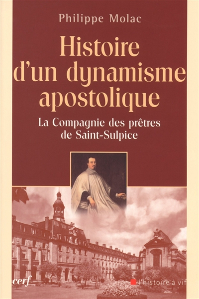 Histoire d'un dynamisme apostolique : la Compagnie des prêtres de Saint-Sulpice