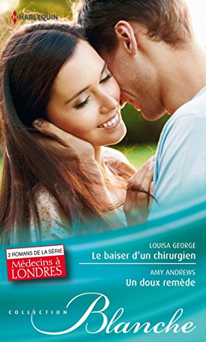Le baiser d'un chirurgien. Un doux remède : médecins à Londres