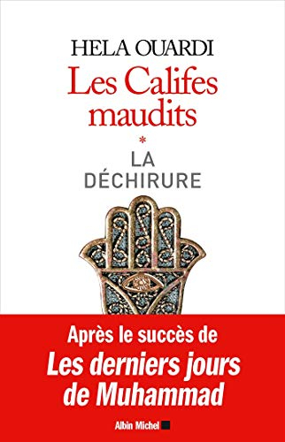 Les califes maudits. Vol. 1. La déchirure
