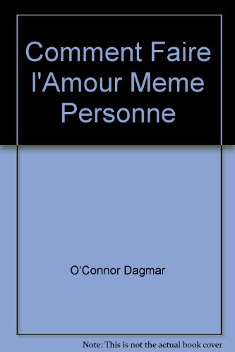 Comment faire l'amour à la même personne-- pour le reste de votre vie!