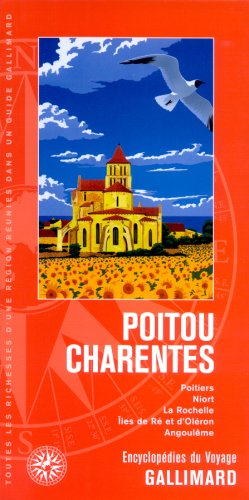 Poitou-Charentes : Poitiers, Niort, La Rochelle, Ile de Ré et d'Oléron, Angoulême