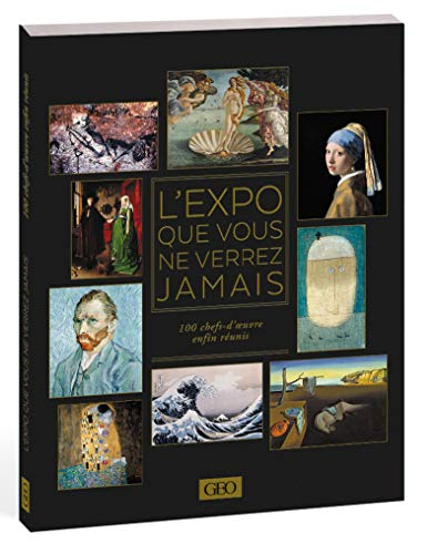 L'expo que vous ne verrez jamais : 100 chefs-d'oeuvre enfin réunis