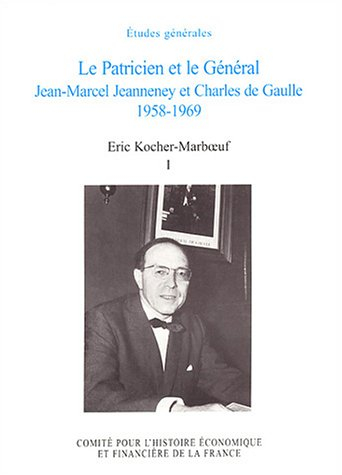 Le patricien et le Général : Jean-Marcel Jeanneney et Charles de Gaulle, 1958-1969