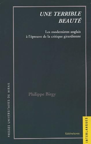 Une terrible beauté : les modernistes anglais à l'épreuve de la critique girardienne