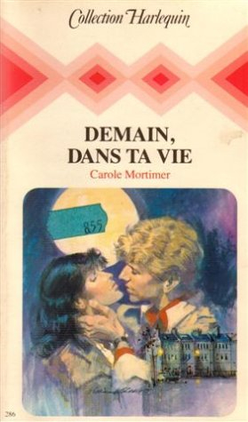 demain, dans ta vie : collection : collection harlequin n, 286