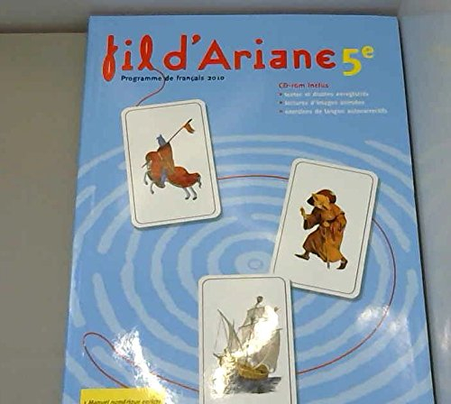 Fil d'Ariane 5e : programme de français 2010 : livre unique