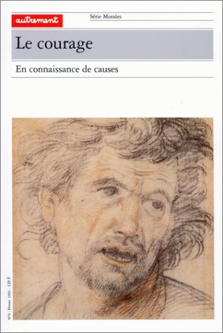 Le courage : en connaissance de causes