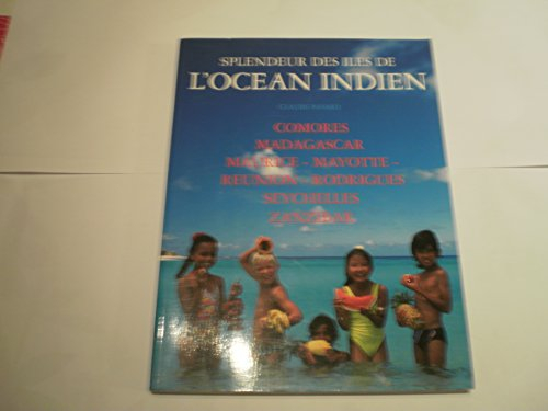 splendeur des îles de l'océan indien : comores, madagascar, maurice, mayotte, réunion, rodrigues, se