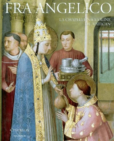 Fra Angelico : la chapelle Niccoline du Vatican : histoire et restauration