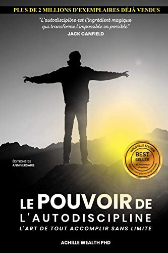 LE POUVOIR DE L'AUTODISCIPLINE: L?art de tout accomplir sans limite