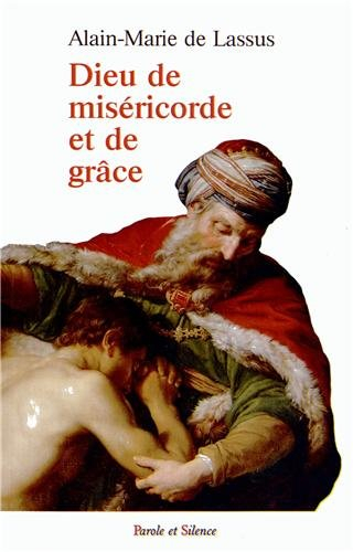 Dieu de miséricorde et de grâce : la révélation de la miséricorde divine dans les Ecritures