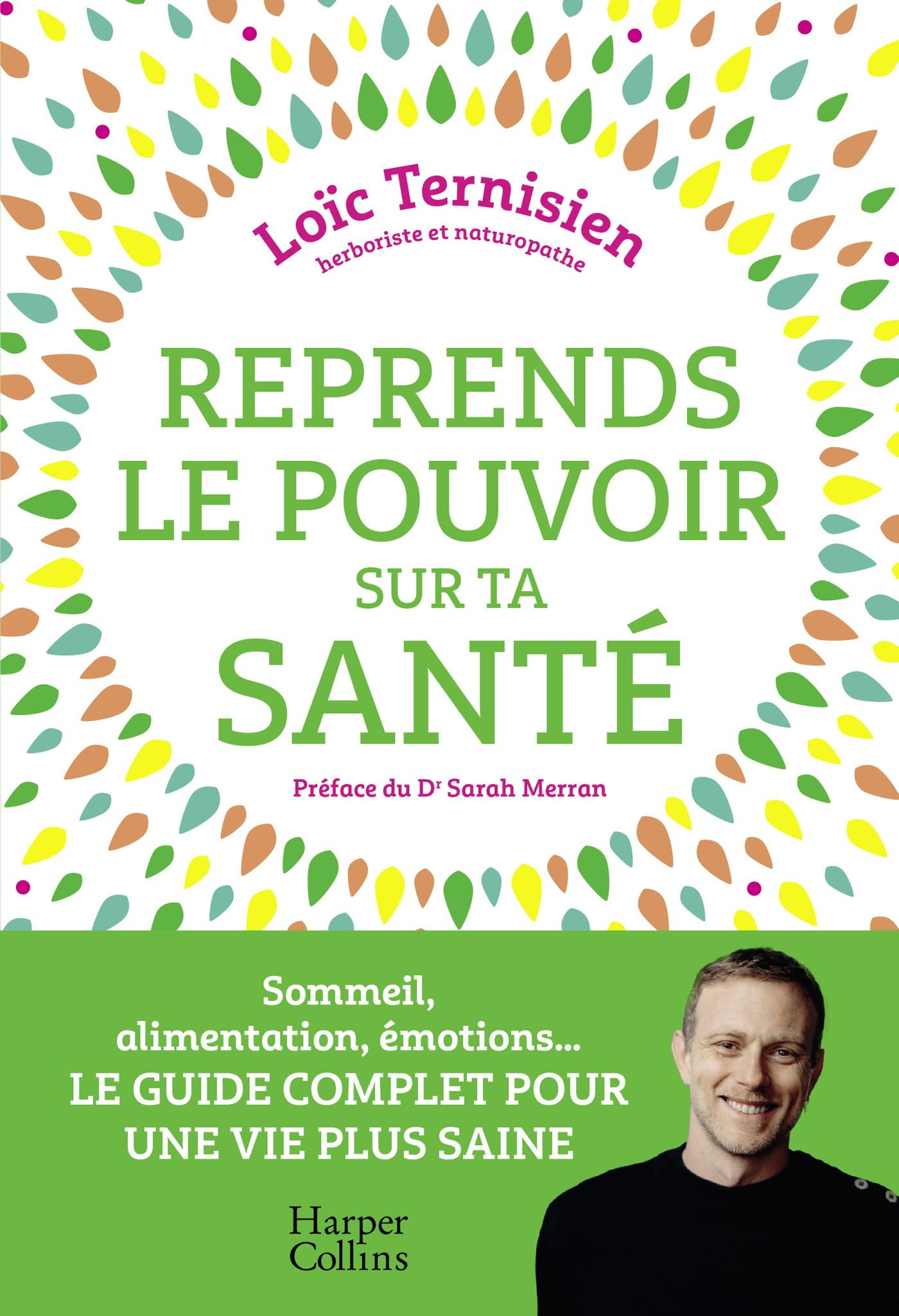 Reprends le pouvoir sur ta santé : sommeil, alimentation, émotions... : le guide complet pour une vi