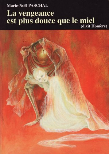 la vengeance est plus douce que le miel (dixit homère)