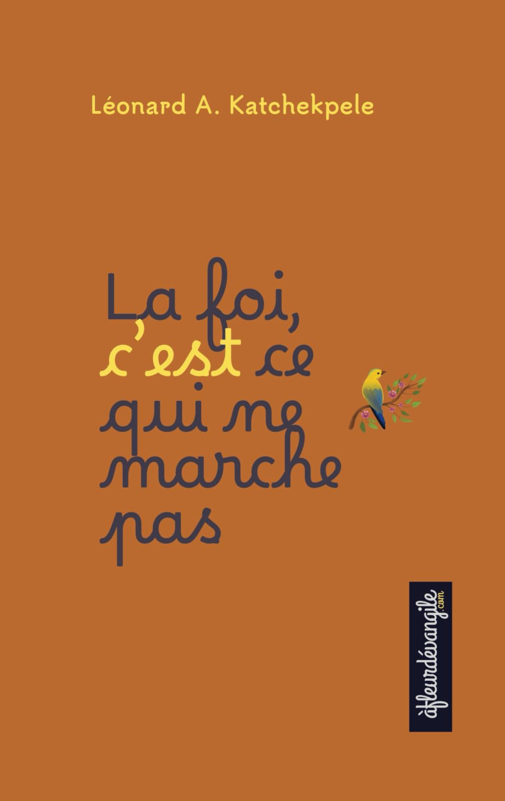 La foi, c'est ce qui ne marche pas