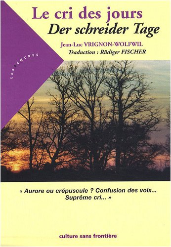 Le cri des jours. Der schreider Tage
