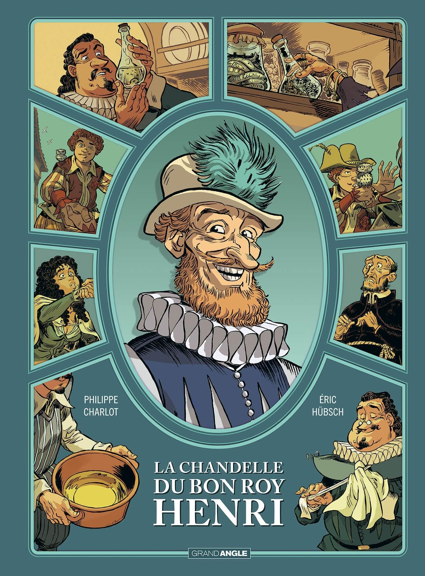 La chandelle du bon roy Henri : histoire complète