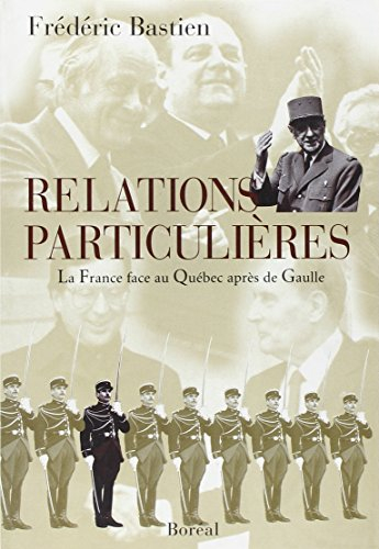 Relations particulières : France face au Québec après de Gaulle