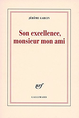 Son excellence, monsieur mon ami