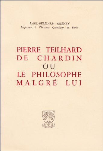 pierre teilhard de chardin ou le philosophe malgré lui