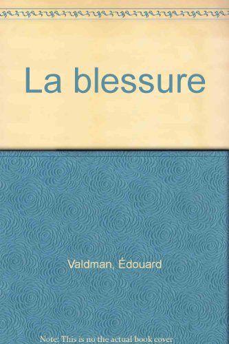 La blessure : récit