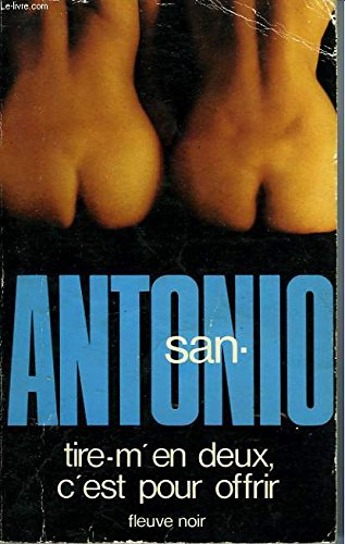 tire-m'en deux, c'est pour offrir : collection : san-antonio n, 100