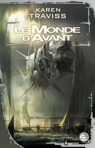 Les guerres de Wess'Har. Vol. 3. Le monde d'Avant
