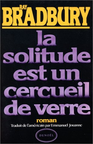 La Solitude est un cercueil de verre