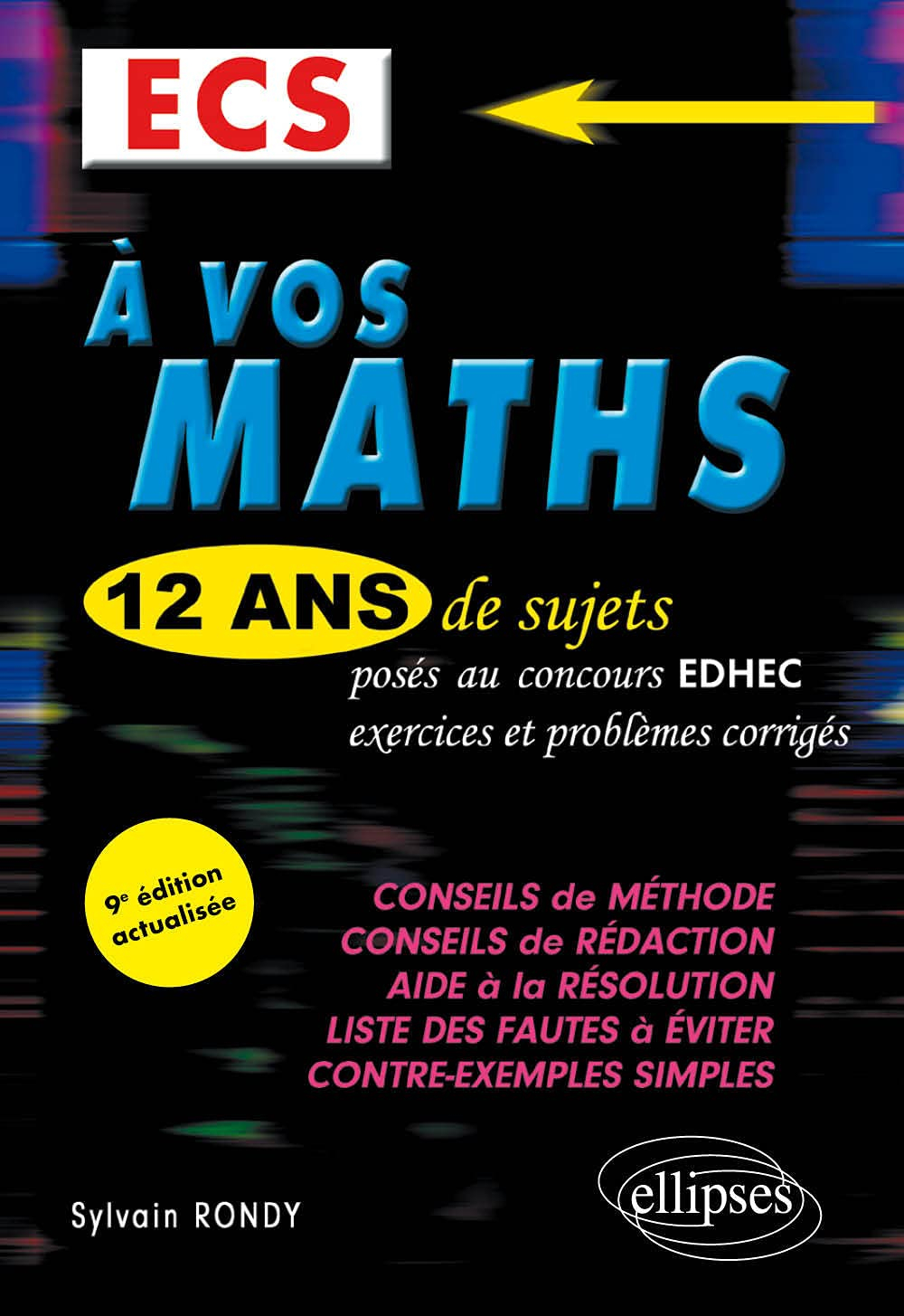 A vos maths : 12 ans de sujets posés au concours EDHEC de 2010 à 2021, exercices et problèmes corrig
