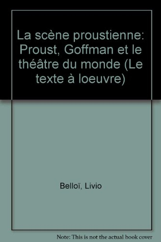 La Scène proustienne : Proust, Goffman et le théâtre du monde
