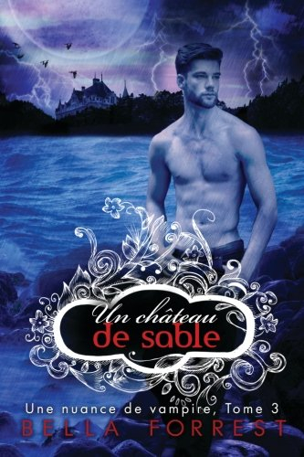 Une nuance de vampire 3: Un château de sable