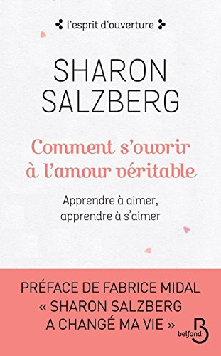 Comment s'ouvrir à l'amour véritable : apprendre à aimer, apprendre à s'aimer