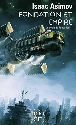 Le cycle de Fondation. Vol. 2. Fondation et empire
