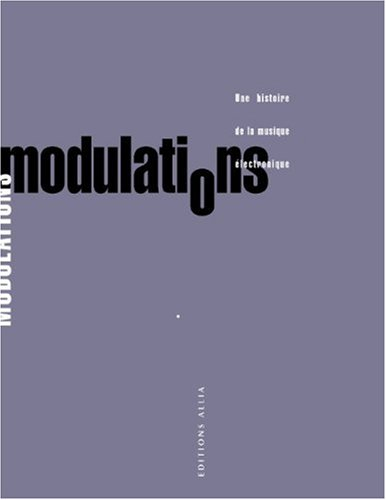 Modulations : une histoire de la musique électronique
